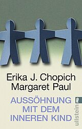 Kartonierter Einband Aussöhnung mit dem inneren Kind von Erika J. Chopich, Margaret Paul