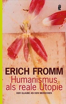 Kartonierter Einband Humanismus als reale Utopie von Erich Fromm
