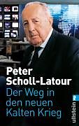 Kartonierter Einband Der Weg in den neuen Kalten Krieg von Peter Scholl-Latour