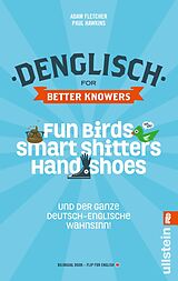 Kartonierter Einband Denglisch for Better Knowers: Zweisprachiges Wendebuch Deutsch/ Englisch von Adam Fletcher, Paul Hawkins