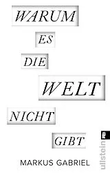 Kartonierter Einband Warum es die Welt nicht gibt von Markus Gabriel