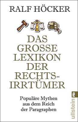 Kartonierter Einband Das große Lexikon der Rechtsirrtümer von Ralf Höcker
