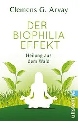 Kartonierter Einband Der Biophilia-Effekt von Clemens G. Arvay