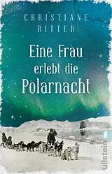 Kartonierter Einband Eine Frau erlebt die Polarnacht von Christiane Ritter