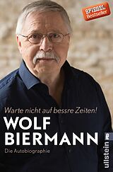 Kartonierter Einband Warte nicht auf bessre Zeiten! von Wolf Biermann