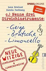 Kartonierter Einband Nenne drei Streichinstrumente: Geige, Bratsche, Limoncello von Lena Greiner, Carola Padtberg