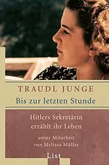 Kartonierter Einband Bis zur letzten Stunde von Traudl Junge, Melissa Müller