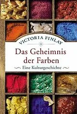 Kartonierter Einband Das Geheimnis der Farben von Victoria Finlay