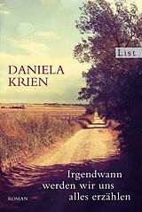 Kartonierter Einband Irgendwann werden wir uns alles erzählen von Daniela Krien