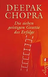 Kartonierter Einband Die sieben geistigen Gesetze des Erfolgs von Deepak Chopra