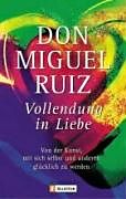 Kartonierter Einband Vollendung in Liebe von Don Miguel Ruiz