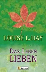 Kartonierter Einband Das Leben lieben von Louise Hay