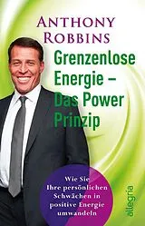 Kartonierter Einband Grenzenlose Energie - Das Powerprinzip von Anthony Robbins