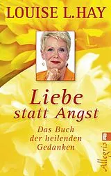 Kartonierter Einband Liebe statt Angst von Louise Hay
