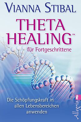 Kartonierter Einband Theta Healing für Fortgeschrittene von Vianna Stibal