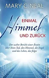 Kartonierter Einband Einmal Himmel und zurück von Mary C. Neal