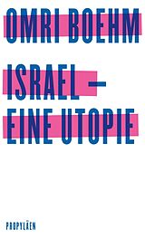 Fester Einband Israel - eine Utopie von Omri Boehm