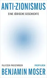 Fester Einband Anti-Zionismus von Benjamin Moser