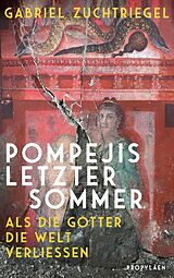 Fester Einband Pompejis letzter Sommer von Gabriel Zuchtriegel