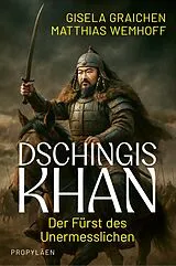 Kartonierter Einband Dschingis Khan von Gisela Graichen, Matthias Wemhoff