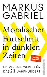 Fester Einband Moralischer Fortschritt in dunklen Zeiten von Markus Gabriel
