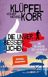 Fester Einband Die Unverbesserlichen - Die Revanche des Monsieur Lipaire (Die Unverbesserlichen 2) von Volker Klüpfel, Michael Kobr