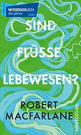 Fester Einband Sind Flüsse Lebewesen? von Robert Macfarlane