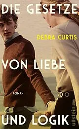Fester Einband Die Gesetze von Liebe und Logik von Debra Curtis