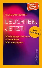 Fester Einband Leuchten, jetzt! von Silke Burmester