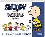Kartonierter Einband Snoopy und die Peanuts 6: Weiter so, Charlie Brown! von Charles M. Schulz