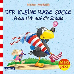 Kartonierter Einband Maxi Pixi 315: Rabe Socke freut sich auf die Schule von Nele Moost