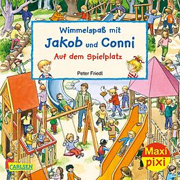 Kartonierter Einband Maxi Pixi 320: Wimmelspaß mit Jakob und Conni: Auf dem Spielplatz von Julia Hofmann