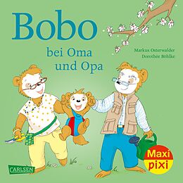 Kartonierter Einband Maxi Pixi 350: Bobo bei Oma und Opa von Markus Osterwalder