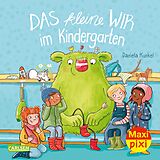 Kartonierter Einband Maxi Pixi 389: Das kleine WIR im Kindergarten von Daniela Kunkel
