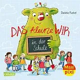 Geheftet Maxi Pixi 394: Das kleine WIR in der Schule von Daniela Kunkel