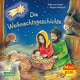 Geheftet Maxi Pixi 421: Die Weihnachtsgeschichte von Maja von Vogel