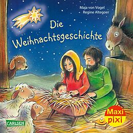 Geheftet Maxi Pixi 421: Die Weihnachtsgeschichte von Maja von Vogel