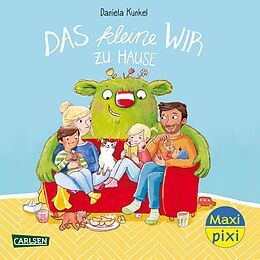 Kartonierter Einband Maxi Pixi 431: Das kleine WIR zu Hause von Daniela Kunkel