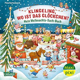 Kartonierter Einband Maxi Pixi 447: Klingeling, wo ist das Glöckchen? Mein Weihnachts-Such-Buch von 