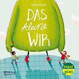 Kartonierter Einband Maxi Pixi 454: Das kleine WIR von Daniela Kunkel