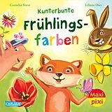 Geheftet Maxi Pixi 461: Kunterbunte Frühlingsfarben von Cornelia Boese