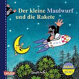 Kartonierter Einband Maxi Pixi 465: Der kleine Maulwurf und die Rakete von Zdenek Miler, Hanna Sörensen