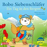 Kartonierter Einband Maxi Pixi 473: Bobo Siebenschläfer: Ein Tag in den Bergen von Markus Osterwalder