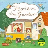 Kartonierter Einband Maxi Pixi 474: Ferien im Garten von Katrin M. Schwarz