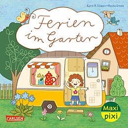 Kartonierter Einband Maxi Pixi 474: Ferien im Garten von Katrin M. Schwarz