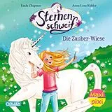 Kartonierter Einband Maxi Pixi 516: Sternenschweif. Die Zauber-Wiese von Linda Chapman, Anne Scheller
