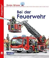 Kartonierter Einband (Kt) Unkaputtbar: Erstes Wissen: Bei der Feuerwehr von Petra Klose
