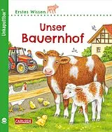 Kartonierter Einband Unkaputtbar: Erstes Wissen: Unser Bauernhof von Petra Klose