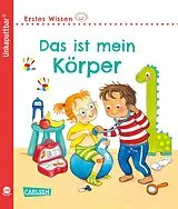 Kartonierter Einband Unkaputtbar: Erstes Wissen: Das ist mein Körper von Maria Höck