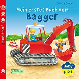 Geheftet Baby Pixi (unkaputtbar) 60: Mein erstes Buch vom Bagger von Maya Geis